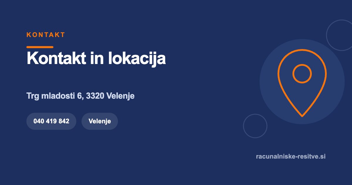 Kontakt in lokacija | Računalniške rešitve d.o.o. Velenje