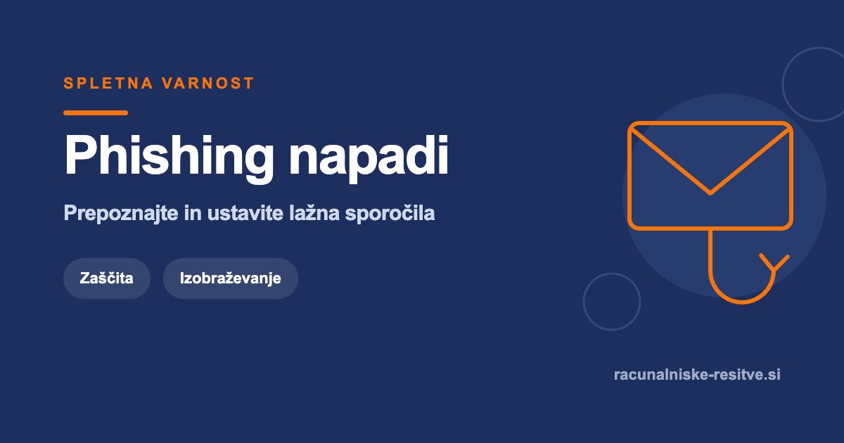 Phishing napadi: kako se zaščititi | Računalniške rešitve